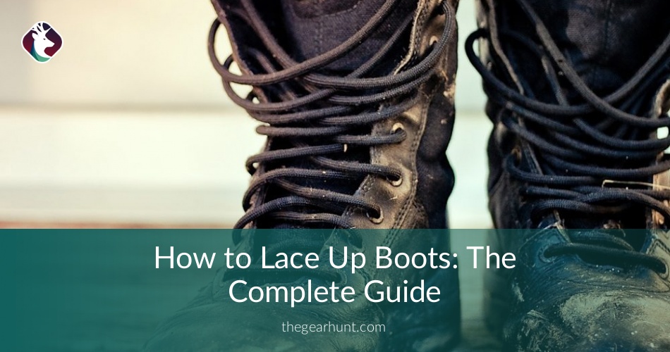 How to Lace Up Boots The Complete Guide TheGearHunt