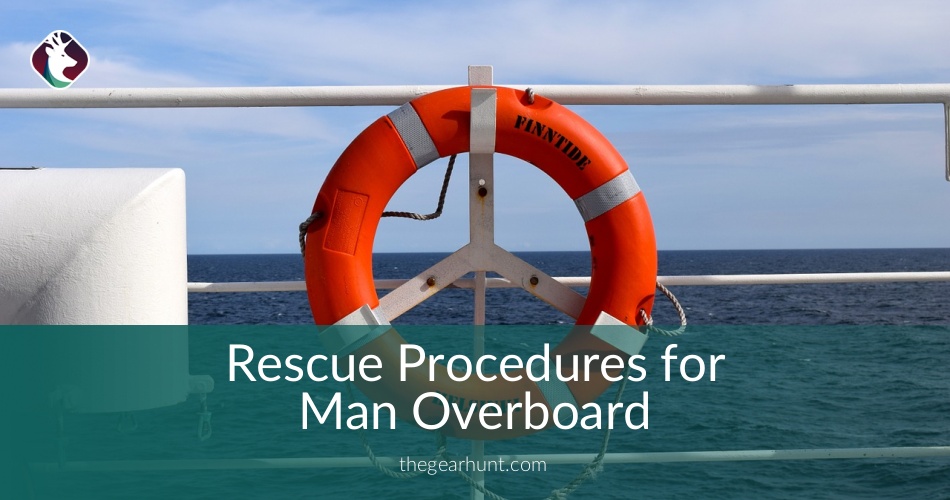 Rescue Procedures for Man Overboard TheGearHunt