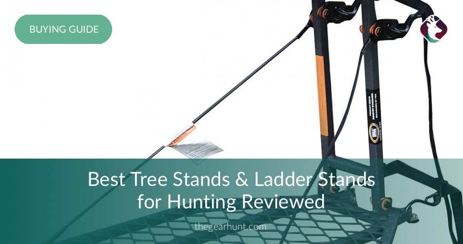 Best Tree Stands Reviewed and Rated in 2017 TheGearHunt