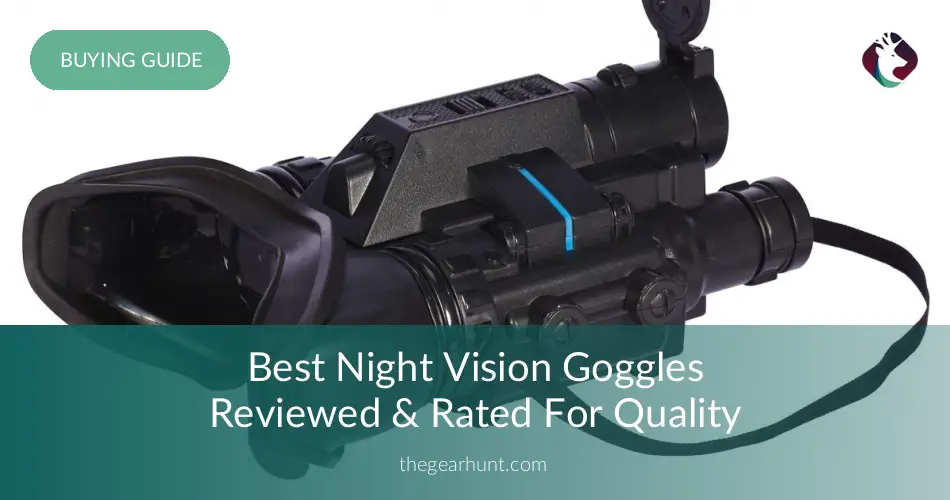 Best Night Vision Goggles Reviewed in 2018 TheGearHunt