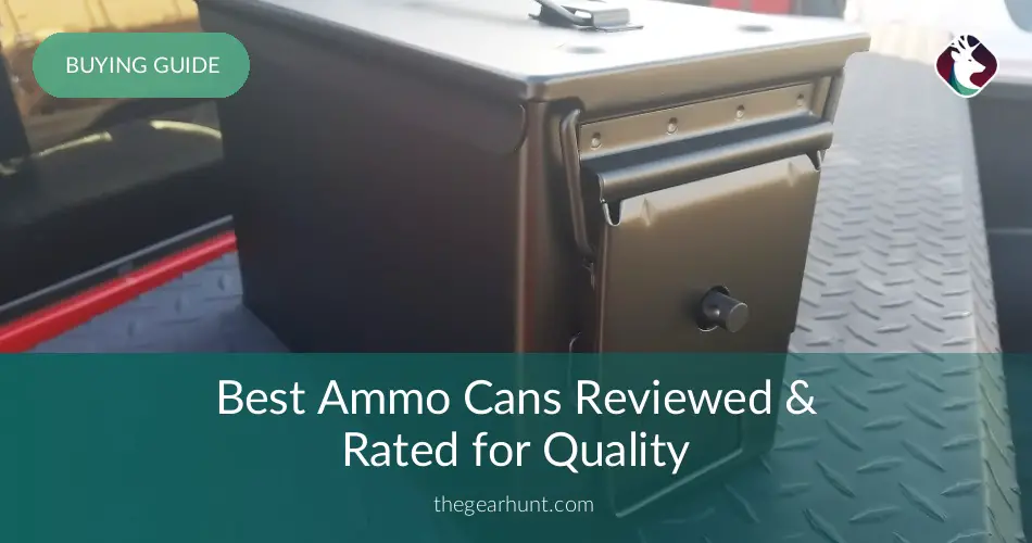 Best Ammo Cans Reviewed Rated In 2019 Thegearhunt