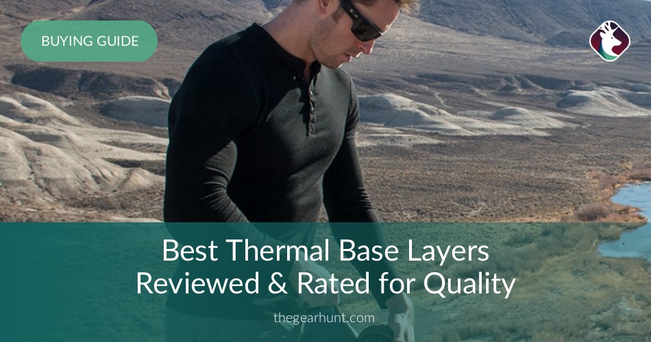 10 Best Thermal Base Layers Reviewed in 2018 TheGearHunt