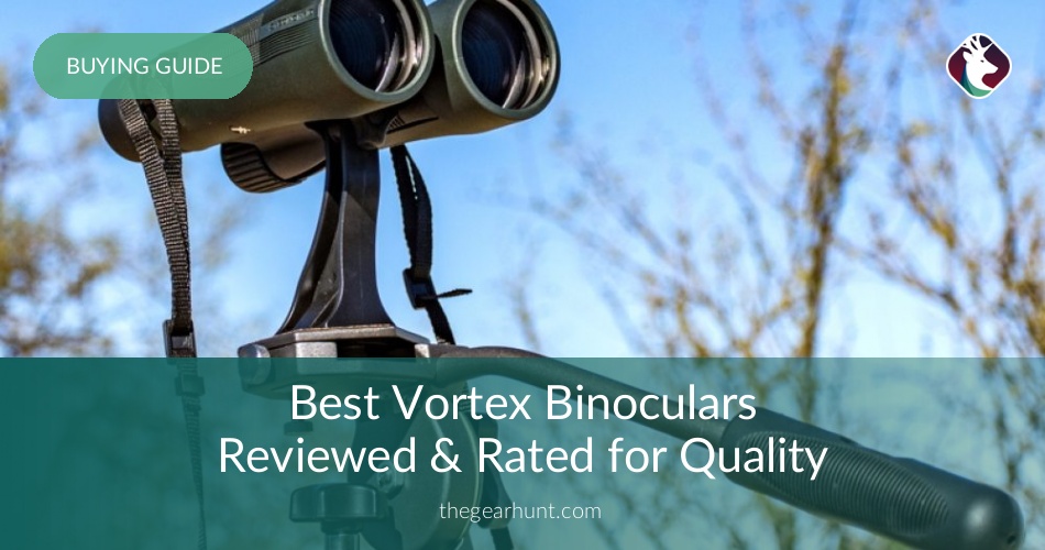 10 Best Vortex Binoculars Reviewed in 2020 TheGearHunt