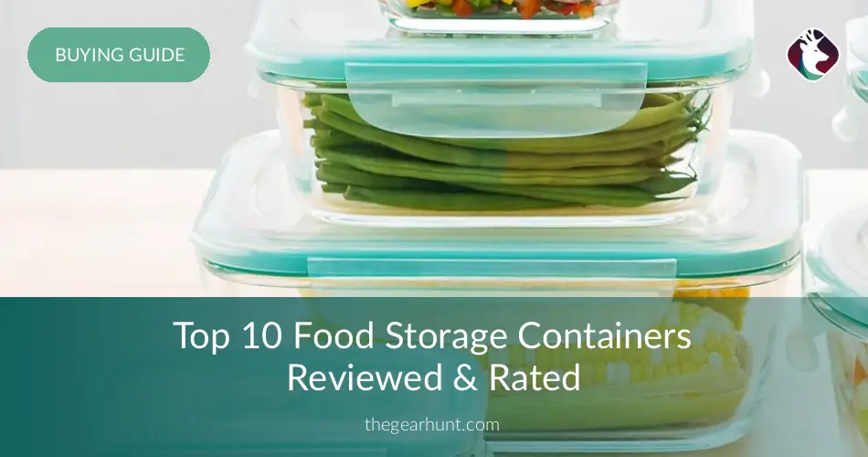 10 Best Food Storage Containers Reviewed In 2019 Thegearhunt