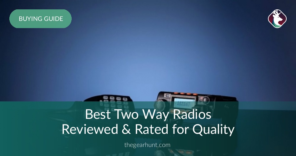 10 Best Two Way Radios Reviewed & Rated in 2019 TheGearHunt