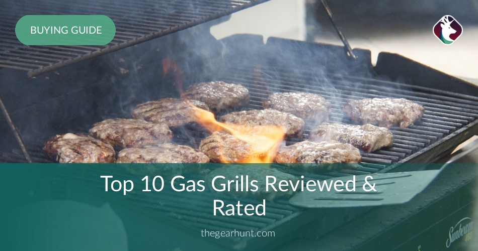 10 Best Gas Grills Reviewed and Tested in 2020 TheGearHunt