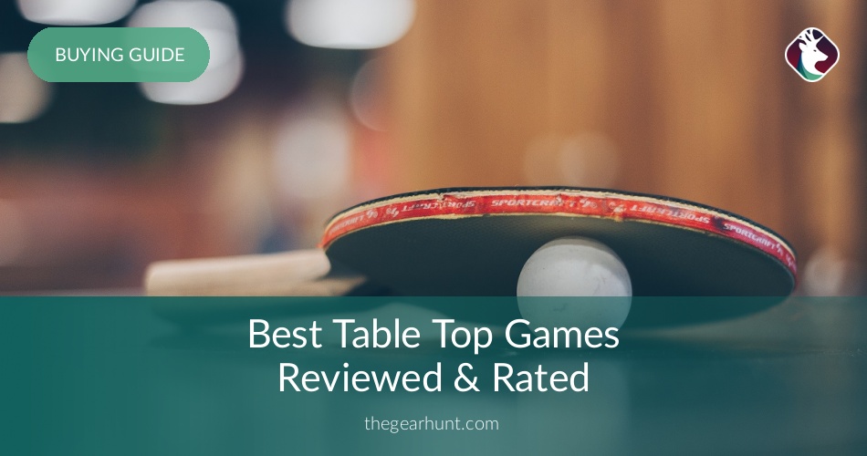 10 Best Table Top Games Reviewed in 2019 TheGearHunt