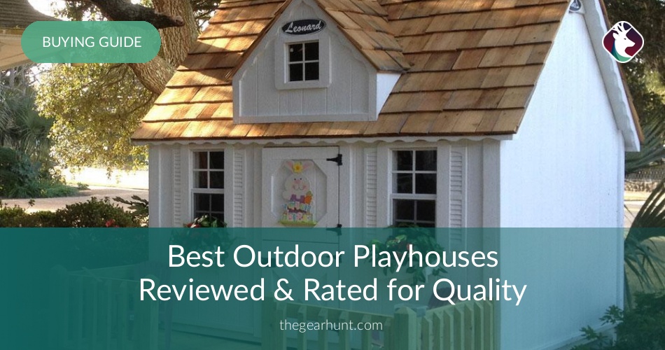 Best Outdoor Playhouses Reviewed & Rated for Quality TheGearHunt